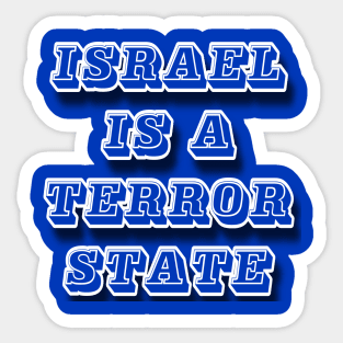 Israel IS a Terror State - Front Sticker